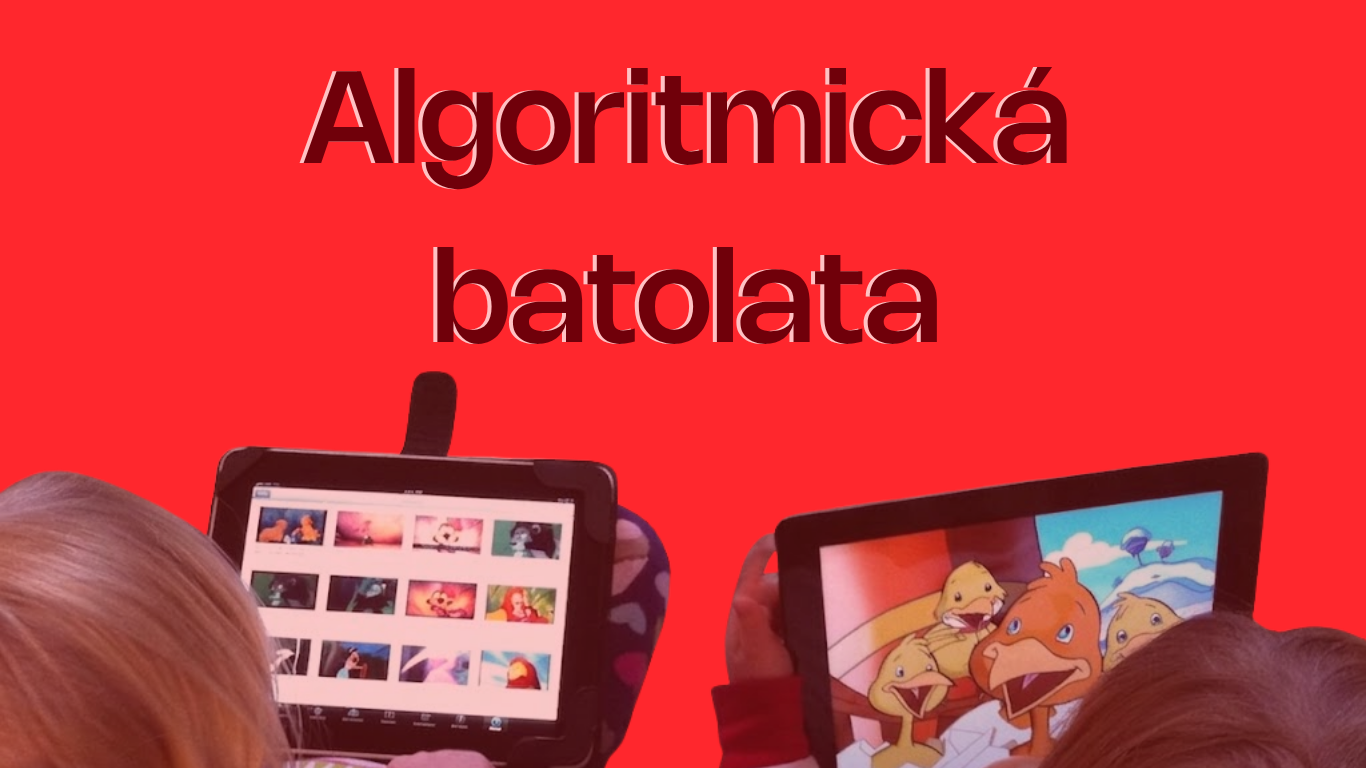 Algoritmická batolata: Když roli rodičů přebírají algoritmy